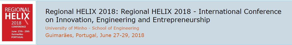 Regional HELIX 2018: Regional HELIX 2018 - International Conference on Innovation, Engineering and Entrepreneurshi